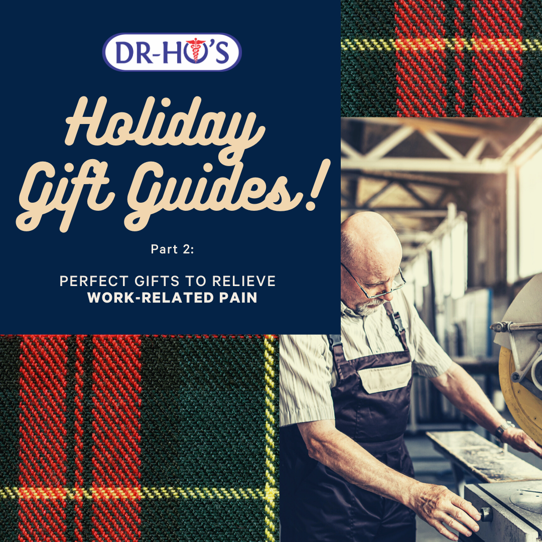 DR-HO’S Holiday Gift Guides: Great Gifts to Help Them Relieve Work-Related Pain